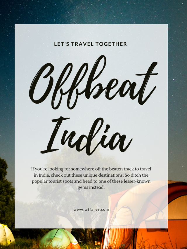 List Of Unexplored Offbeat Destinations In India You’ll Love